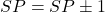  SP = SP \pm 1 