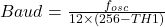  Baud = \frac{f_{osc}}{12 \times (256 - TH1)} 
