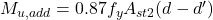  M_{u,add} = 0.87 f_y A_{st2} (d - d') 