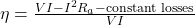 \eta = \frac{V I - I^2 R_a - \text{constant losses}}{V I}