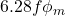  6.28 f \phi_m 