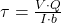  \tau = \frac{V \cdot Q}{I \cdot b} 