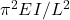 \pi^2 E I/L^2