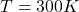  T = 300 K 