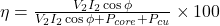 \eta = \frac{V_2 I_2 \cos \phi}{V_2 I_2 \cos \phi + P_{core} + P_{cu}} \times 100