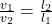  \frac{v_1}{v_2} = \frac{l_2}{l_1} 