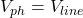  V_{ph} = V_{line} 