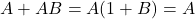  A+AB = A(1+B) = A 
