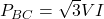  P_{BC} = \sqrt{3}VI 