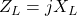  Z_L = jX_L 