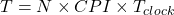  T = N \times CPI \times T_{clock} 