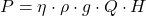  P = \eta \cdot \rho \cdot g \cdot Q \cdot H 