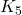  K_5 