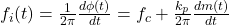  f_i(t) = \frac{1}{2\pi} \frac{d\phi(t)}{dt} = f_c + \frac{k_p}{2\pi} \frac{dm(t)}{dt} 