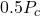  0.5 P_c 