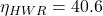  \eta_{HWR} = 40.6% 