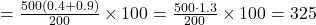  = \frac{500(0.4 + 0.9)}{200} \times 100 = \frac{500 \cdot 1.3}{200} \times 100 = 325% 