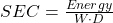  SEC = \frac{Energy}{W \cdot D} 