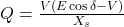  Q = \frac{V(E\cos\delta - V)}{X_s} 