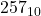 257_{10}