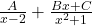 \frac{A}{x-2} + \frac{Bx+C}{x^2+1}