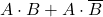  A \cdot B + A \cdot \overline{B} 