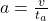  a = \frac{v}{t_a} 