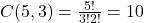 C(5, 3) = \frac{5!}{3!2!} = 10