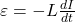  \varepsilon = - L \frac{dI}{dt} 