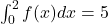  \int_0^2 f(x) dx = 5 