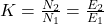  K = \frac{N_2}{N_1} = \frac{E_2}{E_1} 