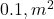  0.1 , m^2 