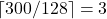  \lceil 300/128 \rceil = 3 