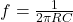  f = \frac{1}{2 \pi RC} 
