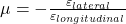  \mu = -\frac{\varepsilon_{lateral}}{\varepsilon_{longitudinal}} 