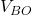  V_{BO} 