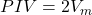  PIV = 2V_m 