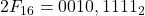 2F_{16} = 0010 , 1111_{2}