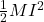  \frac{1}{2} M I^2 