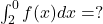  \int_2^0 f(x) dx = ? 