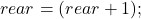  rear = (rear + 1) ; % ; N 