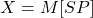  X = M[SP] 