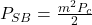  P_{SB} = \frac{m^2 P_c}{2} 