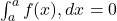 \int_a^a f(x),dx = 0