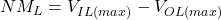  NM_L = V_{IL(max)} - V_{OL(max)} 