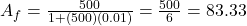 A_f = \frac{500}{1 + (500)(0.01)} = \frac{500}{6} = 83.33