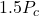  1.5 P_c 