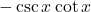 -\csc x \cot x