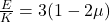  \frac{E}{K} = 3(1-2\mu) 