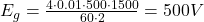  E_g = \frac{4 \cdot 0.01 \cdot 500 \cdot 1500}{60 \cdot 2} = 500V 
